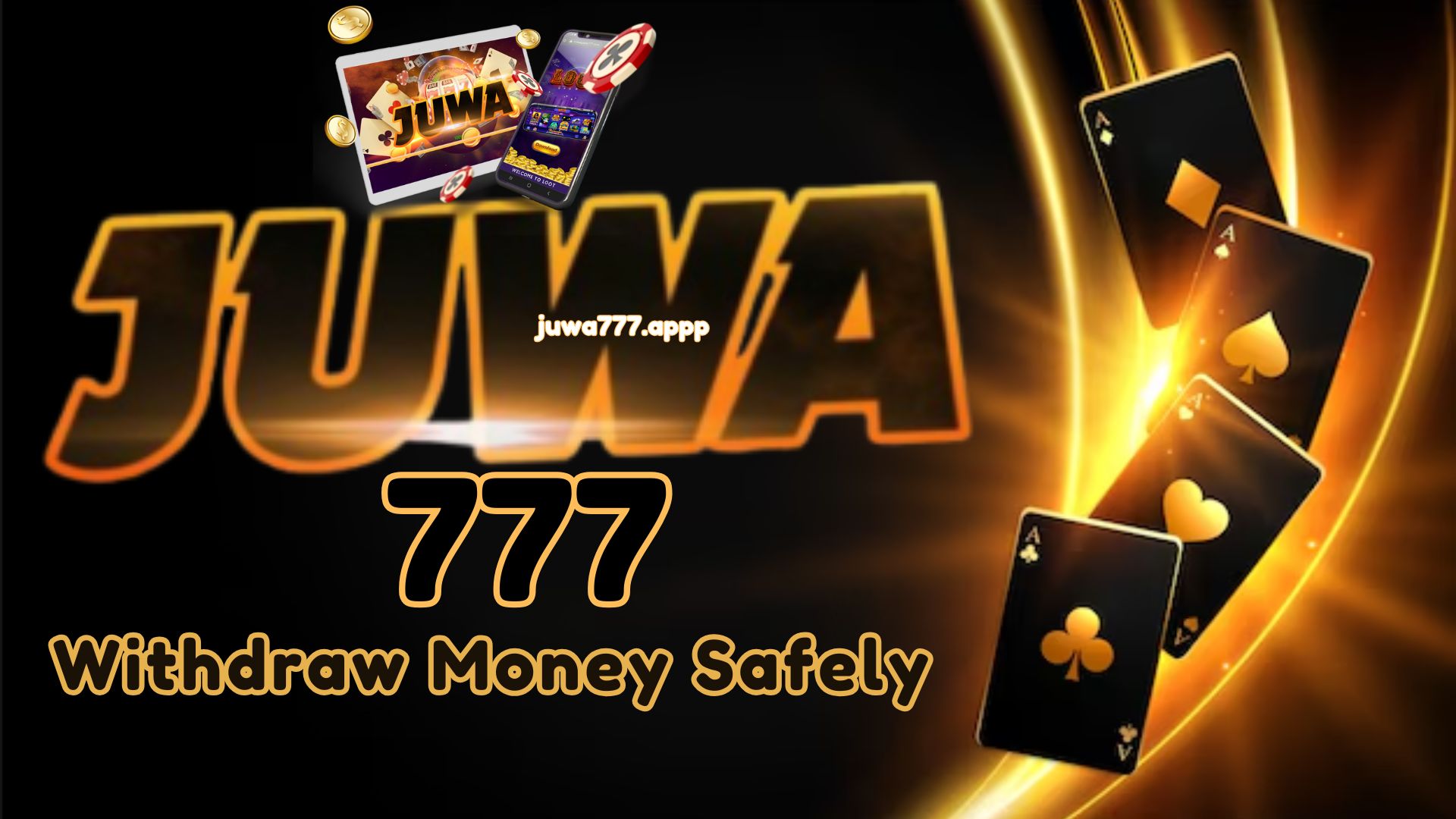 withdraw money from Juwa 777 safely